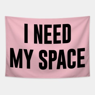 I Need My Space Tapestry