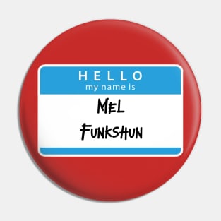 Mel Funkshun Pin