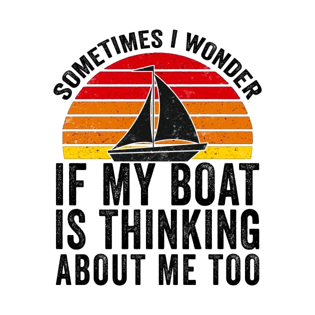 Sometimes I Wonder If My Boat Thinks About me Too by Mesyo