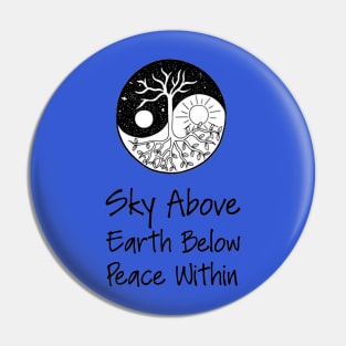 Yoga Meditation Zen Quote - Sky Above Earth Below Peace Within Pin