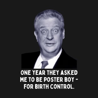 Rodney Dangerfield Quote - One Year They Asked Me... T-Shirt