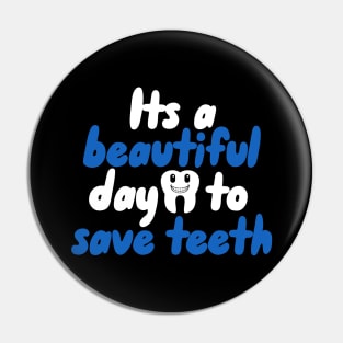 Its a beautiful day to save teeth Pin