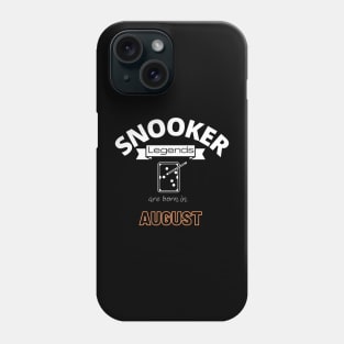 Snooker legends are born in August special gift for birthday T-Shirt Phone Case