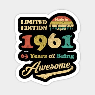 Made In April 1961 63 Years Of Being Awesome Vintage 63rd Birthday Magnet