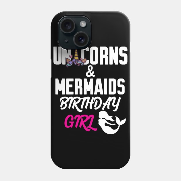 Unicorns And Mermaids Birthday Girl Phone Case by Work Memes