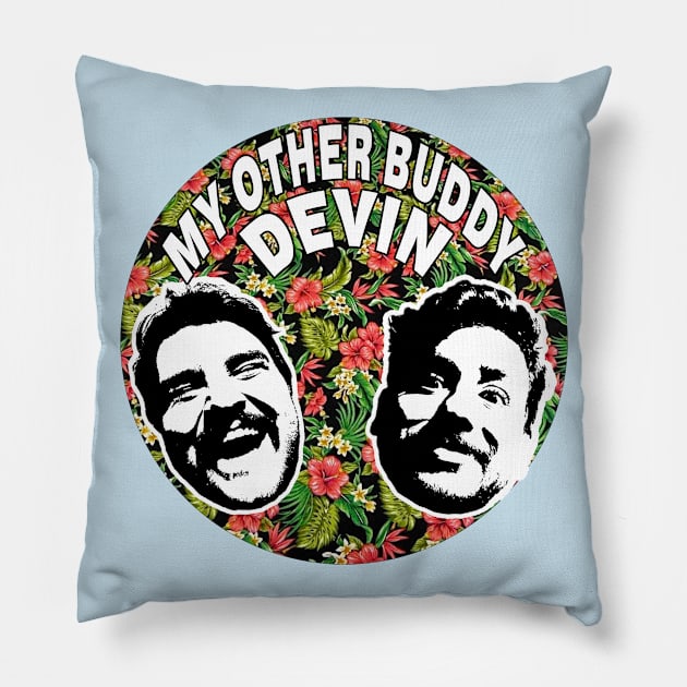 My Other Buddy Devin Hawaiian Pillow by MyOtherBuddyDevin