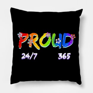 Proud 24/7. 365 Pillow