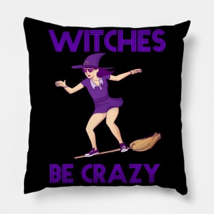 Witches Be Crazy Funny Halloween Design Pillow