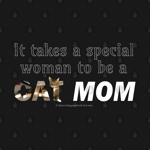 It takes a special woman to be a cat mom - Somali abyssinian cat long hair cross oil painting word art by DawnDesignsWordArt