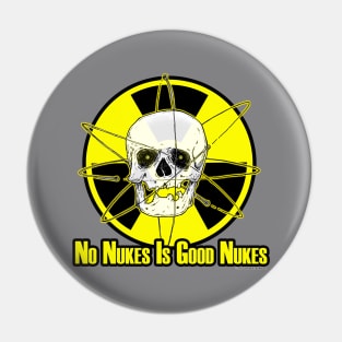 No Nukes Is Good Nukes Pin