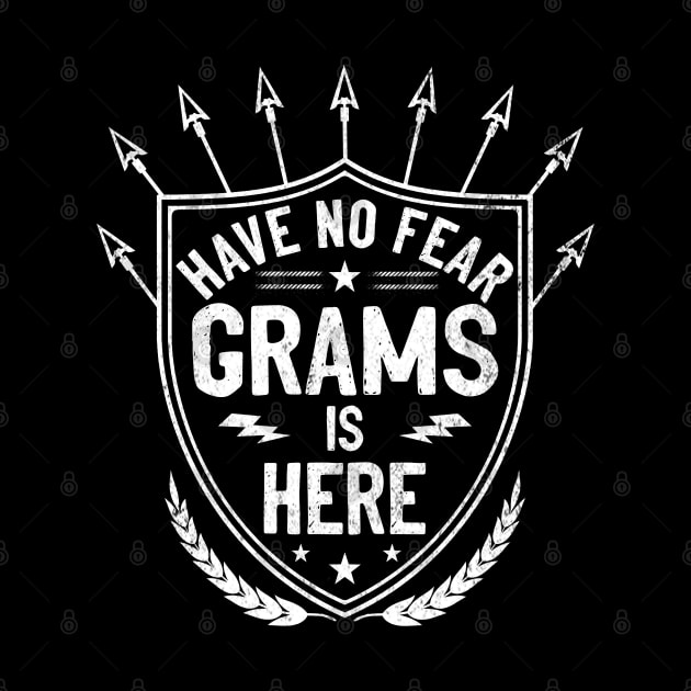 Have No Fear Grams Is Here For Grandmother Gift by Otis Patrick