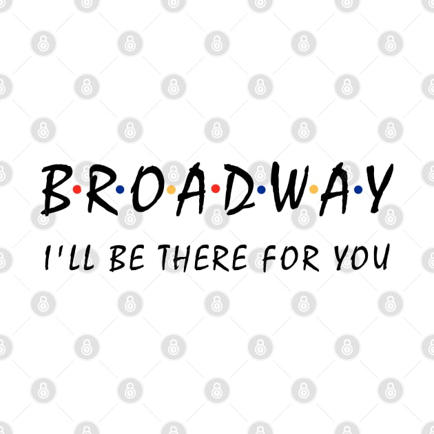 Broadway Lover Gift by KsuAnn