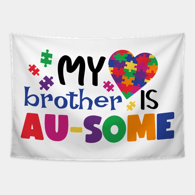 My brother is AUSOME Autism Awareness Gift for Birthday, Mother's Day, Thanksgiving, Christmas Tapestry by skstring