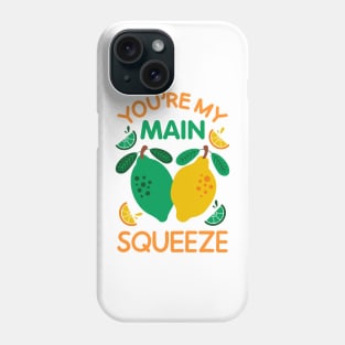 You're My Main Squeeze - Citrus Love Pun Phone Case