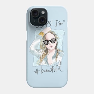 Oops! I'm Beautiful Phone Case