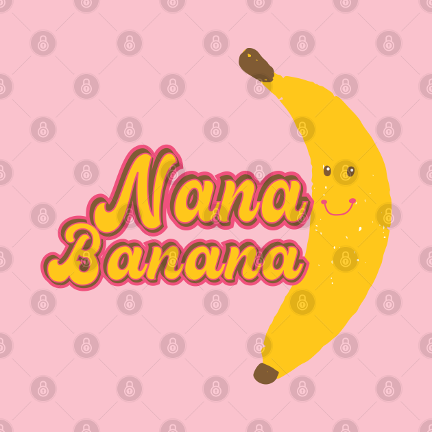 Nana Banana Nana TShirt TeePublic
