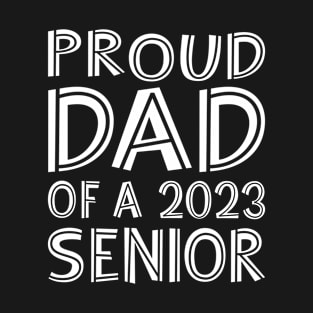 Graduation Proud Dad Of a 2023 Senior Graduate T-Shirt