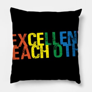 Be Excellent. Pillow