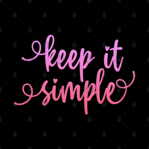 Keep it simple by BoogieCreates