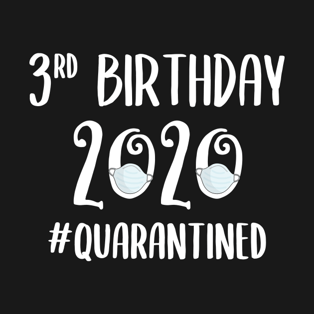 3rd Birthday 2020 Quarantined by quaranteen