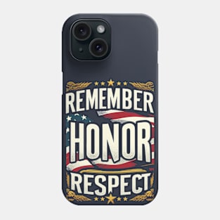 Remember, Honor, Respect Phone Case