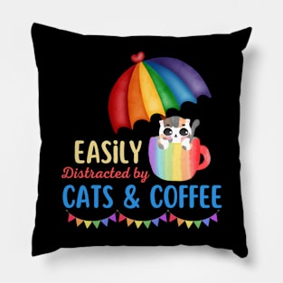 Easily distracted by cats and coffee Pillow