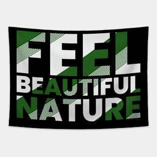 Feel beautiful nature typography design Tapestry