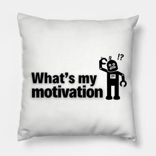 What’s My Motivation? Pillow