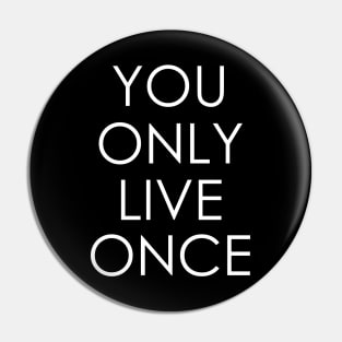 You only live once Pin