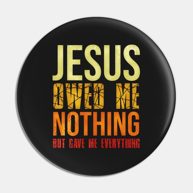 Jesus Gave Me Everything Sunset Colors Pin by BubbleMench