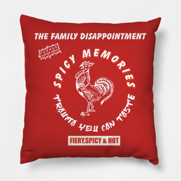 SPICY MEMORIES , TRAUMA YOU CAN TASTE Pillow by remerasnerds