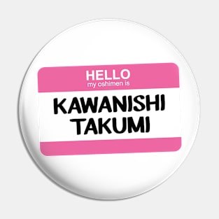 My Oshimen is Kawanishi Takumi Pin