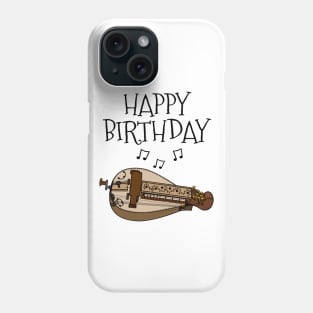 Hurdy Gurdy Happy Birthday Gurdyist Folk Musician Phone Case