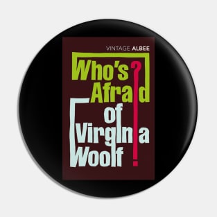 Who's Afraid of Virginia Woolf Pin