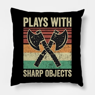 Plays With Sharp Objects Funny Axe Throwing Pillow