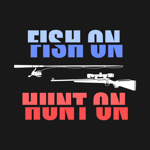 Fish on Hunt on Hobby Design for Fishing Hunters by c1337s