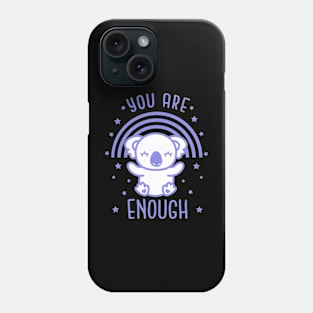 you are enough Phone Case