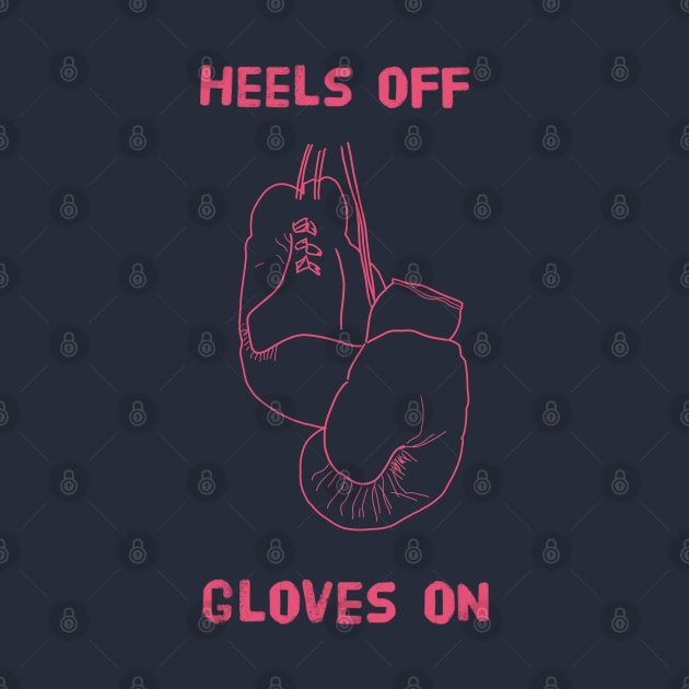 Heels off gloves on by pepques