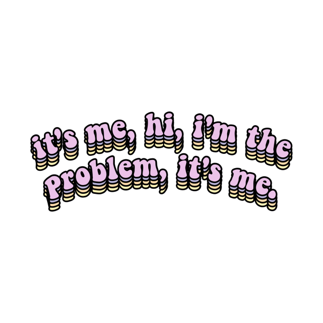 it's me, hi, i'm the problem it's me lyric sticker by senaeksi