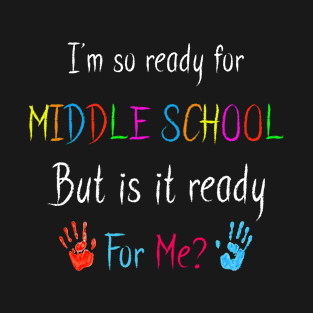 Kids Ready for Middle School Ready to Back to School T-Shirt