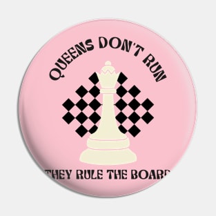 Queens don't run, they rule the board chess Pin