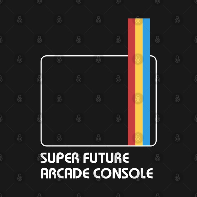 SUPER FUTURE ARCADE CONSOLE by Spykles