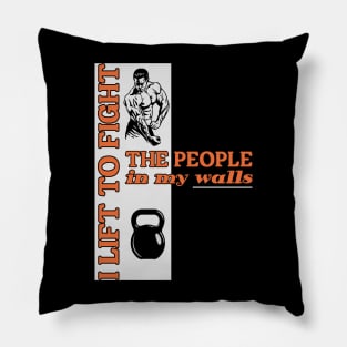 Gym fitness - i lift to fight the people in my Pillow