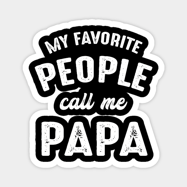 My Favorite People Call Me Papa Magnet by family.d