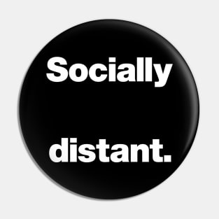 Socially distant. Pin