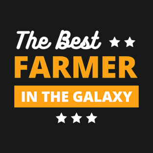 best farmer in the galaxy , best farmer gifts T-Shirt