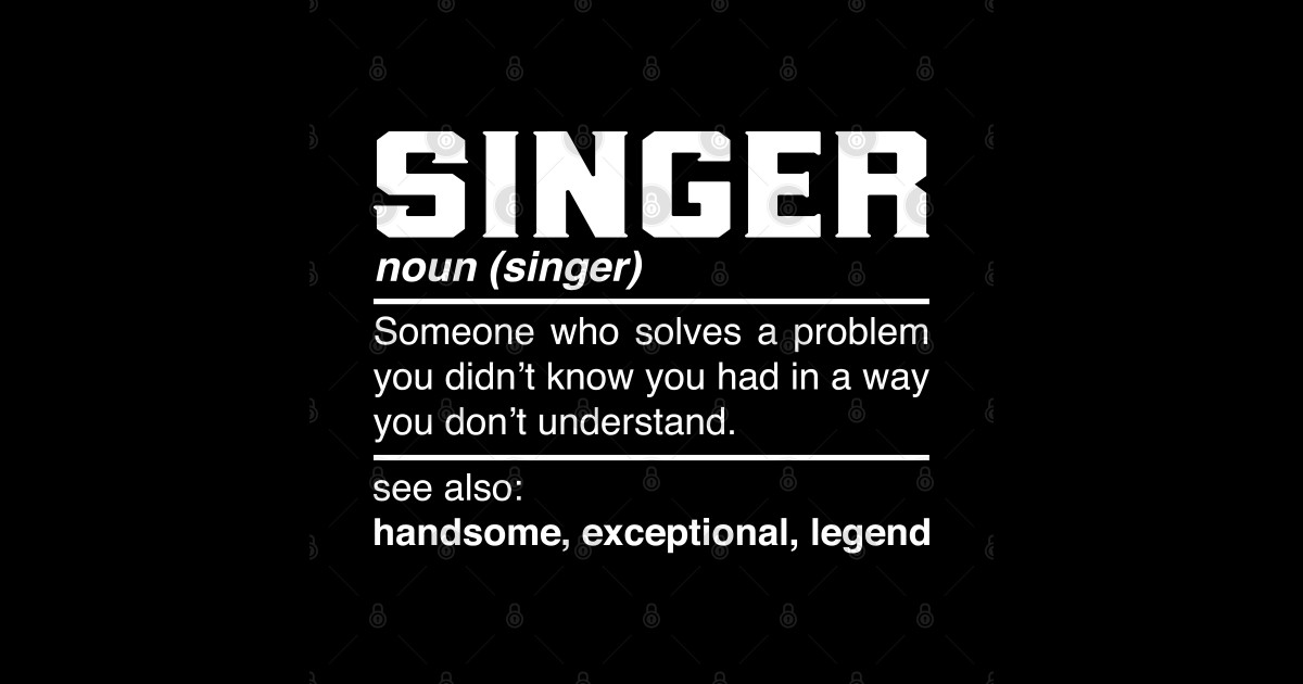 Singer Definition Design Musician Vocalist Melodist Noun Singer Gift Posters and Art
