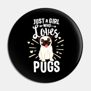 Just A Girl Who Loves Pugs Pin