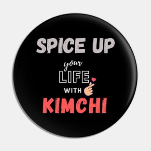 SPICE UP your LIFE with KIMCHI Pin