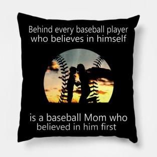 Behind Every Baseball Player Is A Mom That Believes Pillow